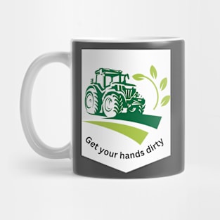 Get your hand dirty Mug